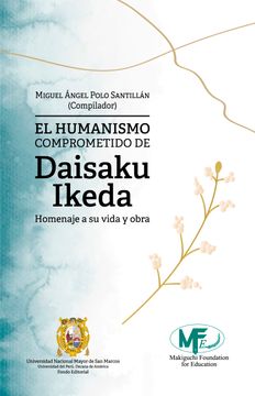 portada EL HUMANISMO COMPROMETIDO DE DAISAKU IKEDA. HOMENAJE A SU VIDA Y OBRA (en Español / Castellano)