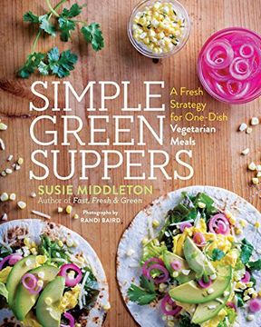 portada Simple Green Suppers: A Fresh Strategy for One-Dish Vegetarian Meals (en Inglés)