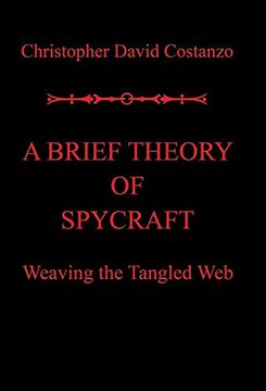 portada A Brief Theory of Spycraft: Weaving the Tangled web (en Inglés)