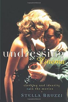portada Undressing Cinema: Clothing and Identity in the Movies: Clothes, Identities, Films (en Inglés)