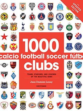 portada 1000 Football Clubs: Teams, Stadiums, and Legends of the Beautiful Game 