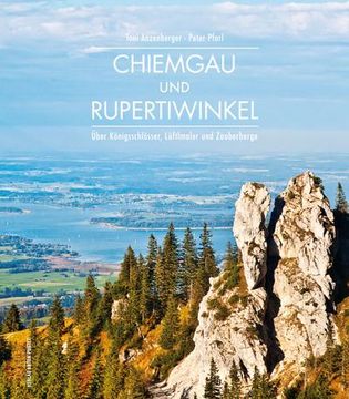 portada Chiemgau und Rupertiwinkel: Über Königsschlösser, Lüftlmaler und Zauberberge: Über Königsschlösser, Lüftlmaler und Zauberberge (en Alemán)