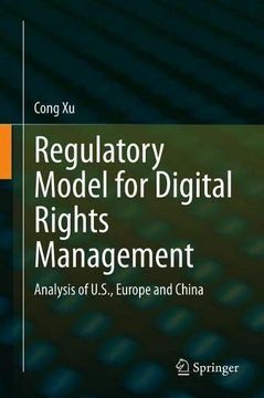 portada Regulatory Model for Digital Rights Management: Analysis of U. S. , Europe and China (en Inglés)
