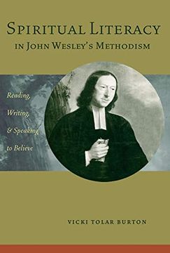 portada Spiritual Literacy in John Wesley's Methodism: Reading, Writing, and Speaking to Believe (Studies in Rhetoric & Religion) 