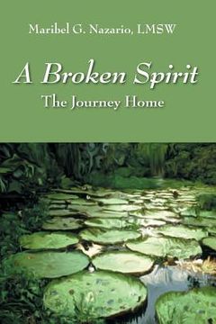 portada A Broken Spirit: The Journey Home (en Inglés)