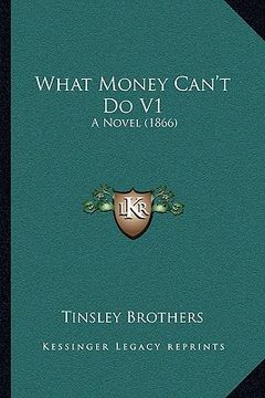 portada what money can't do v1: a novel (1866) a novel (1866)