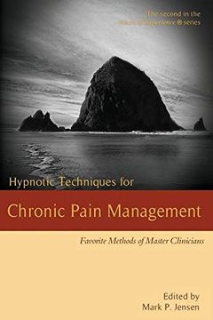 portada Hypnotic Techniques for Chronic Pain Management: Favorite Methods of Master Clinicians (Voices of Experience) (en Inglés)