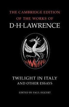 portada Twilight in Italy and Other Essays (The Cambridge Edition of the Works of d. H. Lawrence) 