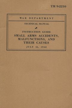 portada Small Arms Accidents, Malfunctions, And Their Causes (en Inglés)