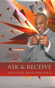 portada Ask & Receive: Learn How to Pray and Make Your Desires Come to Pass