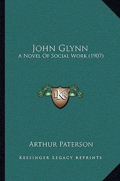 portada john glynn: a novel of social work (1907) (in English)