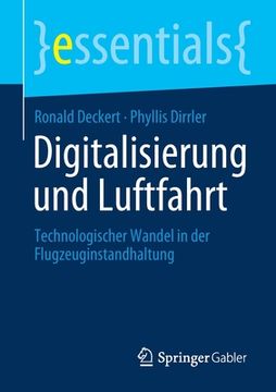 portada Digitalisierung und Luftfahrt: Technologischer Wandel in der Flugzeuginstandhaltung (Essentials) (German Edition) [Soft Cover ] (en Alemán)