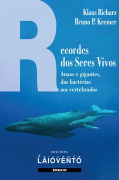 portada Recordes dos Seres Vivos: Anaos e Gigantes, das Bactérias aos Vertebrados (en Gallego)