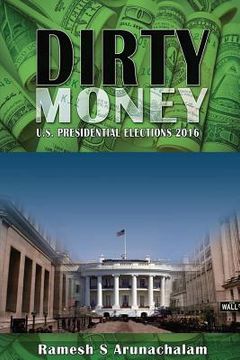 portada Dirty Money: U.S. Presidential Elections 2016 (en Inglés)