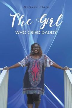 portada The Girl Who Cried Daddy (en Inglés)