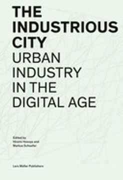 portada The Industrious City: Urban Industry in the Digital age