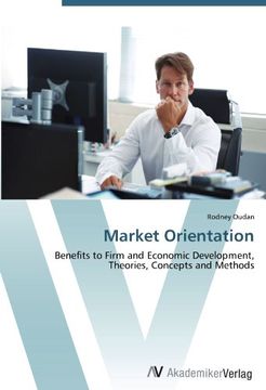 portada Market Orientation: Benefits to Firm and Economic Development, Theories, Concepts and Methods (in English)