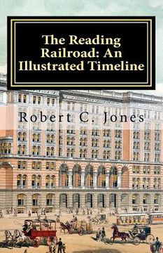 portada the reading railroad: an illustrated timeline (en Inglés)