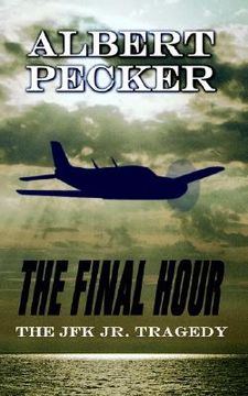 portada the final hour: the jfk jr. tragedy (en Inglés)