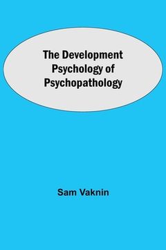 portada The Development Psychology of Psychopathology 
