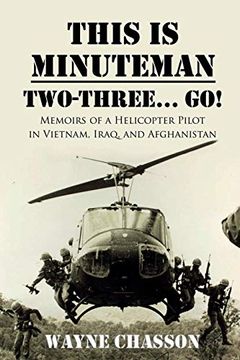 portada This is Minuteman: Two-Three. Go! Memoirs of a Helicopter Pilot in Vietnam, Iraq, and Afghanistan 