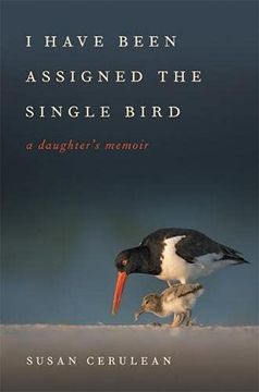 portada I Have Been Assigned the Single Bird: A Daughter'S Memoir: 39 (Wormsloe Foundation Nature Book Series) 