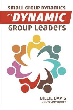 portada Small Group Dynamics for Dynamic Group Leaders (en Inglés)