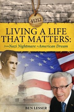 portada Living A Life That Matters: from Nazi Nightmare to American Dream (en Inglés)