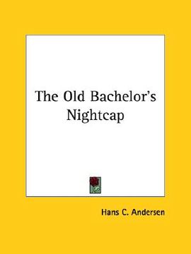 portada the old bachelor's nightcap (in English)