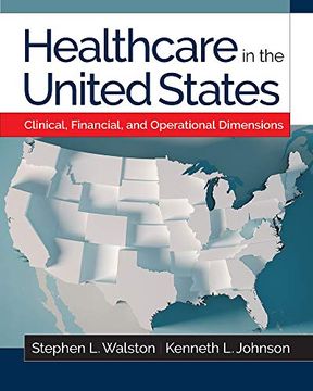 portada Healthcare in the United States: Clinical, Financial, and Operational Dimensions (Gateway to Healthcare Management) 