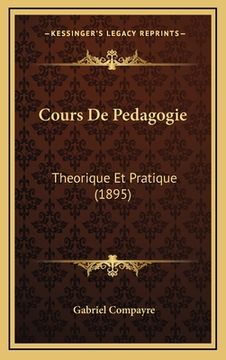 portada Cours De Pedagogie: Theorique Et Pratique (1895) (en Francés)