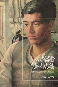 portada Trauma, Primitivism and the First World War: The Making of Frank Prewett (in English)
