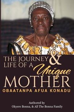 portada The Journey and Life of a Unique Mother: Obaatanpa Afua Konadu