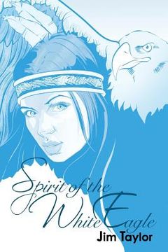 portada Spirit of the White Eagle (en Inglés)