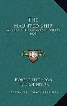 portada the haunted ship: a tale of the devon smugglers (1903) (in English)