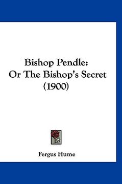 portada bishop pendle: or the bishop's secret (1900) (en Inglés)