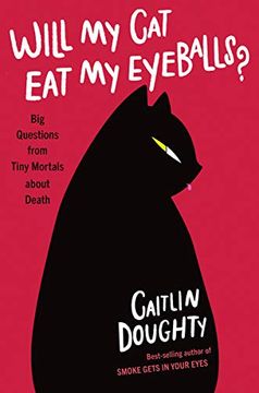 portada Will my cat eat my Eyeballs? Big Questions From Tiny Mortals About Death (en Inglés)