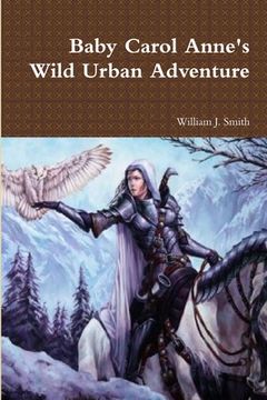 portada Baby Carol Anne's Wild Urban Adventure (en Inglés)