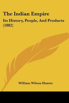 portada the indian empire: its history, people, and products (1882) (in English)