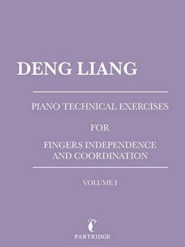 portada Piano Technical Exercises for Fingers Independence and Coordination: Volume i 