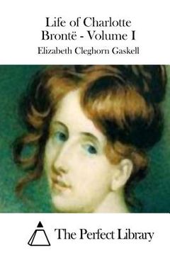 portada Life of Charlotte Brontë - Volume I (en Inglés)