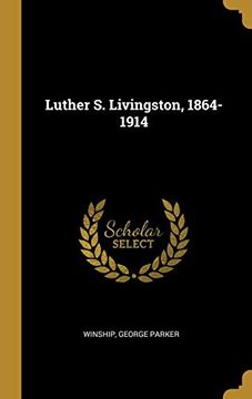 portada Luther s. Livingston, 1864-1914 