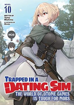 portada Trapped in a Dating Sim: The World of Otome Games is Tough for Mobs (Light Novel) Vol. 10 (en Inglés)