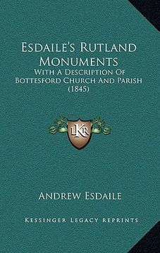 portada esdaile's rutland monuments: with a description of bottesford church and parish (1845) (en Inglés)