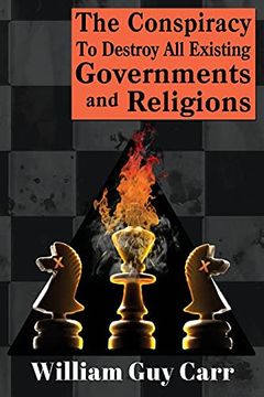 portada The Conspiracy to Destroy all Existing Governments and Religions (in English)