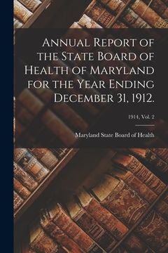 portada Annual Report of the State Board of Health of Maryland for the Year Ending December 31, 1912.; 1914, vol. 2