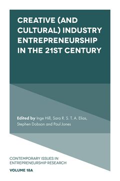 portada Creative (And Cultural) Industry Entrepreneurship in the 21St Century (Contemporary Issues in Entrepreneurship Research, 18, Part a) (en Inglés)