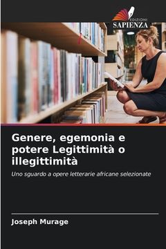 portada Genere, egemonia e potere Legittimità o illegittimità (in Italian)