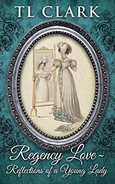 portada Regency Love: Reflections of a Young Lady (en Inglés)
