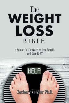 portada The Weight Loss Bible: A Scientific Approach to Lose Weight and Keep it off 